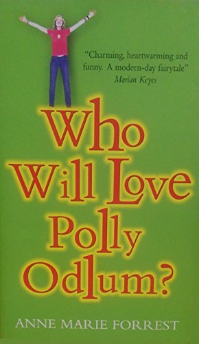 Who Will Love Polly Odlum? by Anne Marie Forrest
