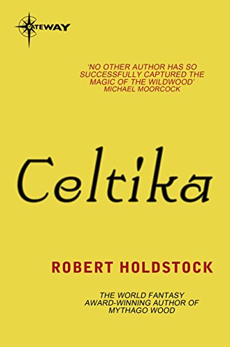 Celtika by Robert Holdstock