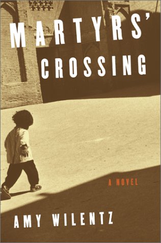 Martyr's Crossing by Amy Wilentz