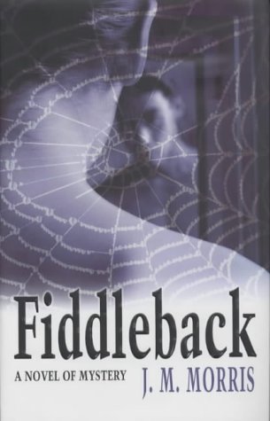 Fiddleback by J M Morris