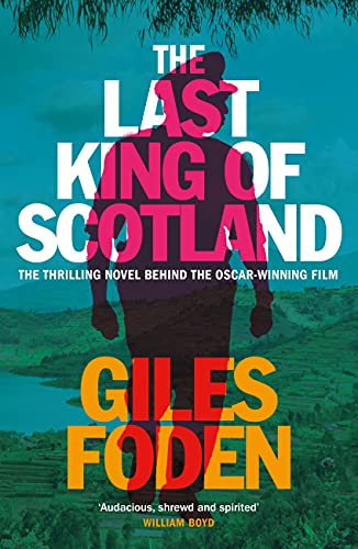 The Last King of Scotland by Giles Foden