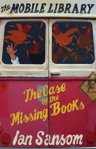 The Mobile Library: the Case of the Missing Books by Ian Sansom