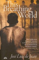 This Breathing World by Jose Luis de Juan