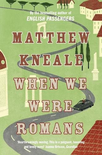 When We Were Romans by Matthew Kneale