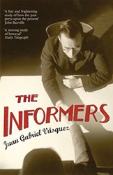 The Informers by Juan Gabriel Vasquez