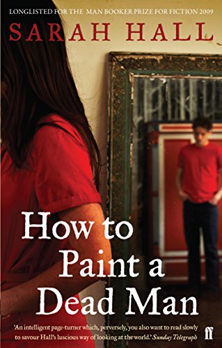 How to Paint a Dead Man by Sarah Hall