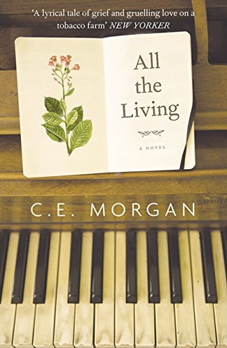 All the Living by C E Morgan