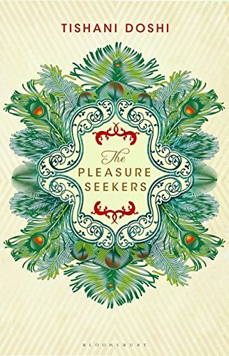 The Pleasure Seekers by Tishani Doshi