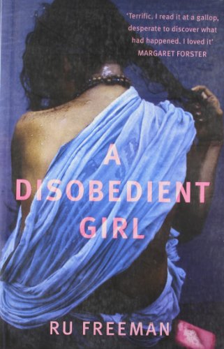 A Disobedient Girl by Ru Freeman