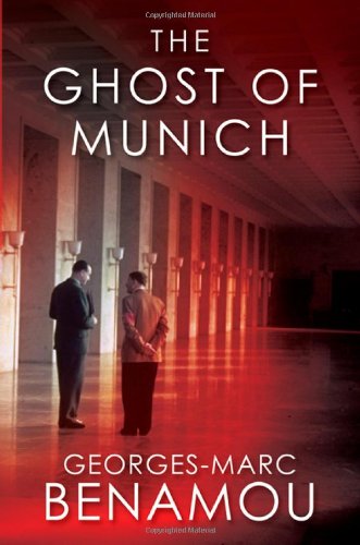 The Ghost of Munich by Georges-Marc Benamou