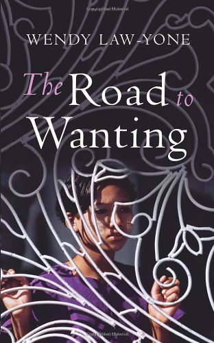 The Road to Wanting by Wendy Law-Yone