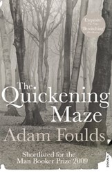 The Quickening Maze by Adam Foulds