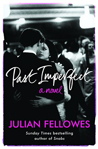 Past Imperfect by Julian Fellowes