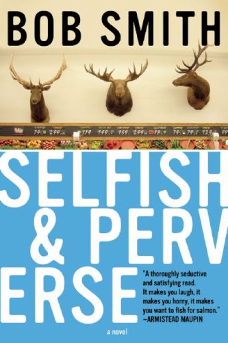 Selfish and Perverse by Bob Smith