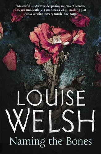 Naming the Bones by Louise Welsh