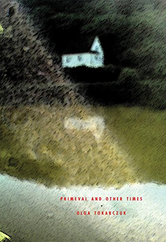 Primeval and Other Times by Olga Tokarczuk
