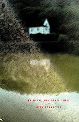 Primeval and Other Times by Olga Tokarczuk