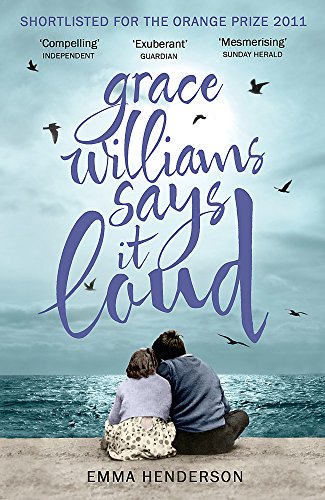 Grace Williams Says It Loud by Emma Henderson