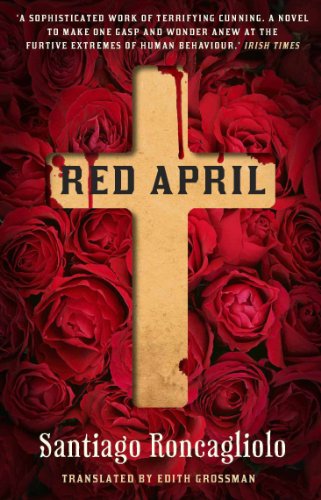 Red April by Santiago Roncagliolo