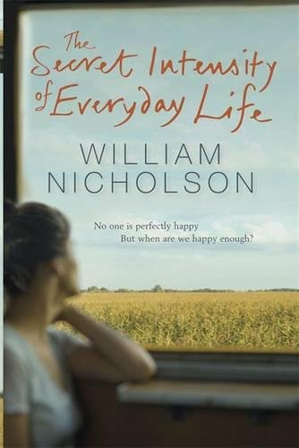The Secret Intensity of Everyday Life by William Nicholson