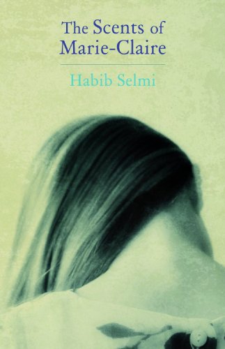 The Scents of Marie-Claire by Habib Selmi
