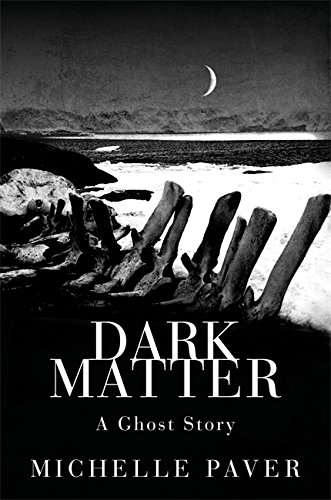 Dark Matter by Michelle Paver