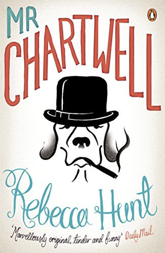 Mr Chartwell by Rebecca Hunt