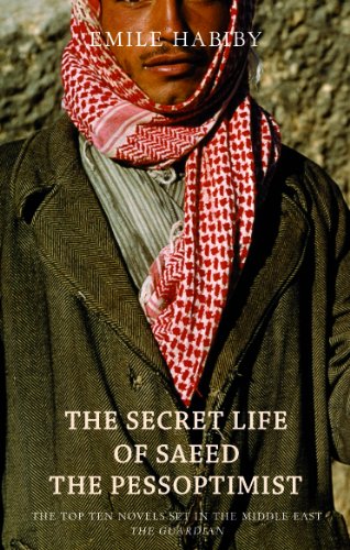 The Secret Life of Saeed the Pessoptimist by Emile Habiby