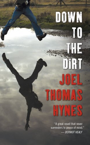 Down to the Dirt by Joel Thomas Hynes