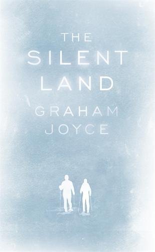 The Silent Land by Graham Joyce