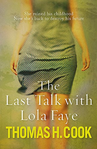 The Last Talk With Lola Faye by Thomas H Cook