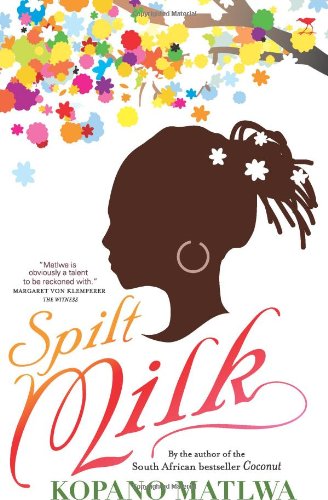 Spilt Milk by Kopano Matlwa