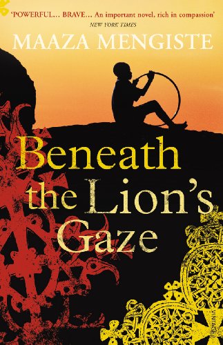 Beneath the Lion's Gaze by Maaza Mengiste