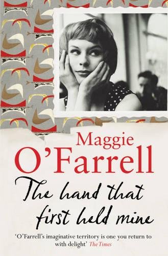 The Hand That First Held Mine by Maggie O'Farrell