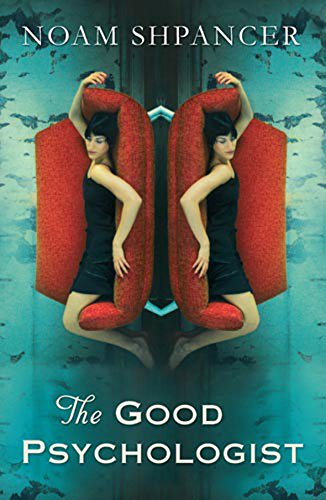 The Good Psychologist by Noam Shpancer