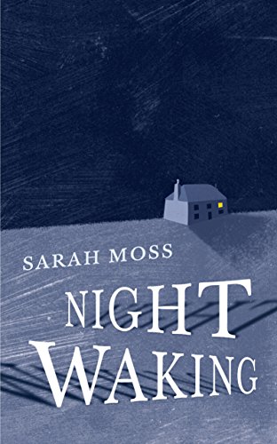 Night Waking by Sarah Moss