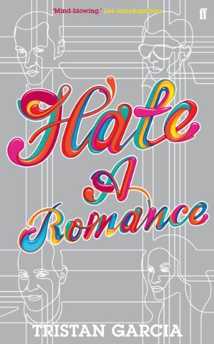 Hate: A Romance by Tristan Garcia