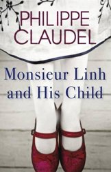 Monsieur Linh and His Child by Philippe Claudel