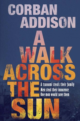 A Walk Across the Sun by Corban Addison