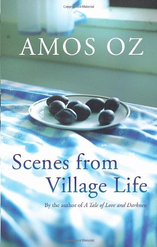 Scenes from Village Life by Amos Oz