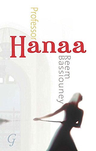Professor Hanaa by Reem Bassiouney
