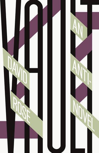 Vault - An Anti-novel by David Rose