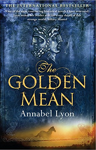 The Golden Mean by Annabel Lyon