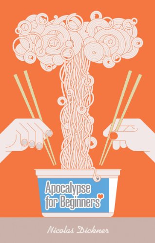 Apocalypse for Beginners by Nicholas Dickner