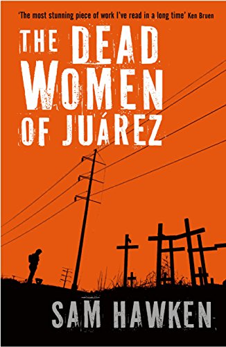 The Dead Women of Juarez by Sam Hawken