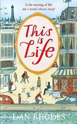 This is Life by Dan Rhodes