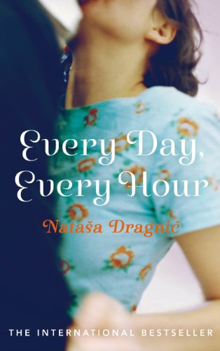 Every Day, Every Hour by Natasa Dragnic