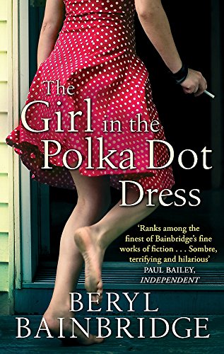 The Girl in the Polka Dot Dress by Beryl Bainbridge