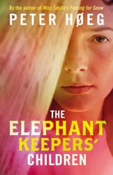 The Elephant Keepers' Children by Peter Hoeg