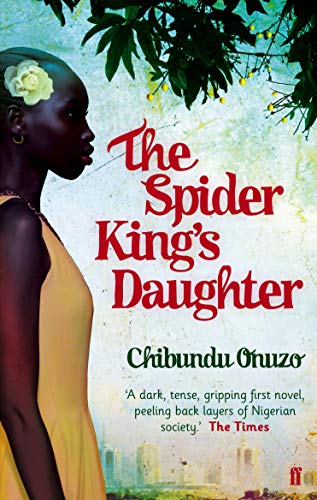 The Spider King's Daughter by Chibundu Onuzo